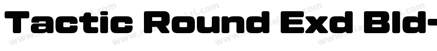 Tactic Round Exd Bld字体转换